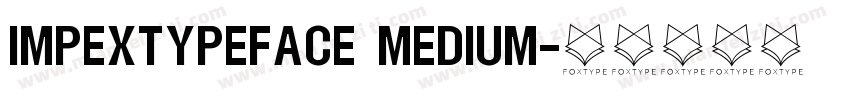ImpexTypeface Medium字体转换